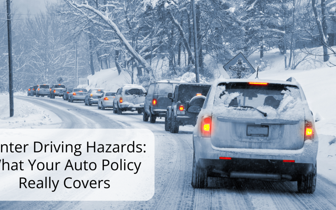 Winter Driving Hazards: What Your Auto Policy Really Covers